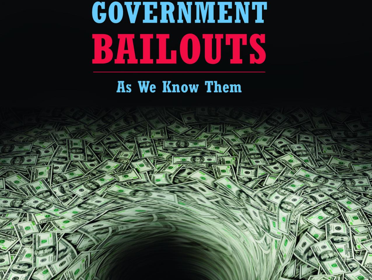 Ending Government Bailouts As We Know Them Hoover Institution Ending
